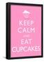 Keep Calm and Eat Cupcakes Poster-null-Framed Poster