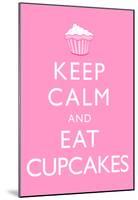 Keep Calm and Eat Cupcakes Poster-null-Mounted Poster