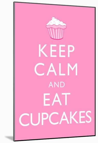 Keep Calm and Eat Cupcakes Poster-null-Mounted Poster