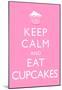 Keep Calm and Eat Cupcakes Poster-null-Mounted Poster