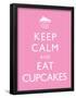 Keep Calm and Eat Cupcakes Poster-null-Framed Poster