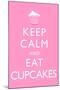 Keep Calm and Eat Cupcakes-null-Mounted Art Print