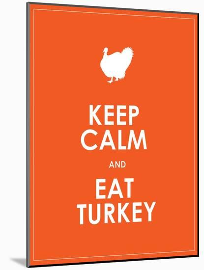 Keep Calm and Eat Turkey Background-place4design-Mounted Art Print