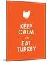 Keep Calm and Eat Turkey Background-place4design-Mounted Art Print