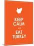 Keep Calm and Eat Turkey Background-place4design-Mounted Art Print