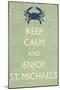 Keep Calm and Enjoy St. Michaels-Lantern Press-Mounted Art Print