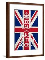 Keep Calm and Fake a British Accent-null-Framed Poster