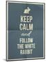 Keep Calm and Fallow the White Rabbit Quote on Folded in Four Paper Texture-ONiONAstudio-Mounted Art Print