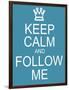 Keep Calm and Follow Me-mybaitshop-Framed Art Print