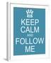 Keep Calm and Follow Me-mybaitshop-Framed Art Print