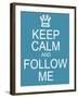 Keep Calm and Follow Me-mybaitshop-Framed Art Print