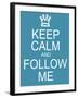 Keep Calm and Follow Me-mybaitshop-Framed Art Print