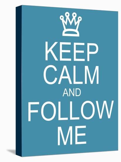 Keep Calm and Follow Me-mybaitshop-Stretched Canvas