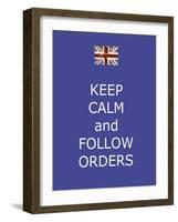 Keep Calm and Follow Orders-Whoartnow-Framed Giclee Print