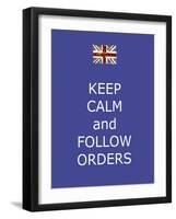 Keep Calm and Follow Orders-Whoartnow-Framed Giclee Print