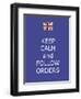 Keep Calm and Follow Orders-Whoartnow-Framed Giclee Print