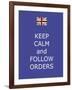 Keep Calm and Follow Orders-Whoartnow-Framed Giclee Print