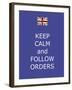 Keep Calm and Follow Orders-Whoartnow-Framed Giclee Print