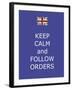 Keep Calm and Follow Orders-Whoartnow-Framed Giclee Print