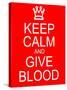 Keep Calm and Give Blood-mybaitshop-Stretched Canvas