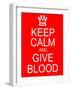 Keep Calm and Give Blood-mybaitshop-Framed Art Print