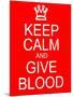 Keep Calm and Give Blood-mybaitshop-Mounted Art Print