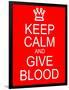 Keep Calm and Give Blood-mybaitshop-Framed Art Print