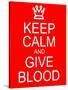 Keep Calm and Give Blood-mybaitshop-Stretched Canvas