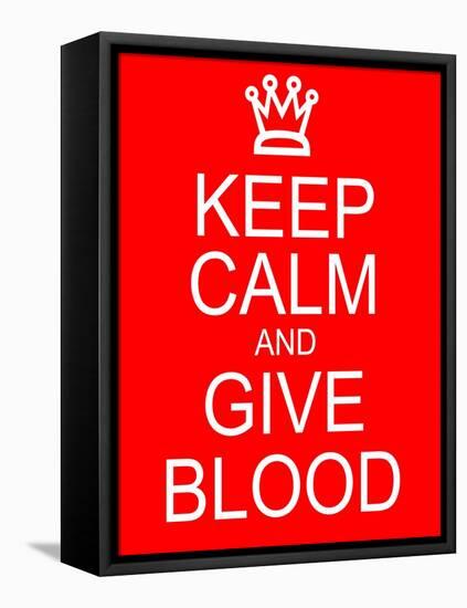 Keep Calm and Give Blood-mybaitshop-Framed Stretched Canvas