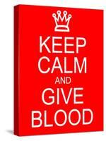 Keep Calm and Give Blood-mybaitshop-Stretched Canvas