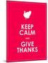 Keep Calm and Give Thanks Background-place4design-Mounted Art Print