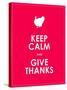 Keep Calm and Give Thanks Background-place4design-Stretched Canvas