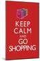 Keep Calm and Go Shopping Keep Calm and Carry On Spoof Art Print Poster-null-Mounted Poster