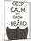 Keep Calm and Grow a Beard-BTRSELLER-Mounted Art Print