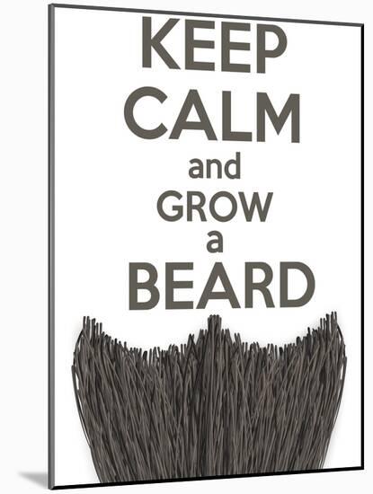 Keep Calm and Grow a Beard-BTRSELLER-Mounted Art Print