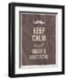 Keep Calm and Grow A Mustache Quote-ONiONAstudio-Framed Art Print