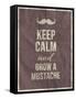 Keep Calm and Grow A Mustache Quote-ONiONAstudio-Framed Stretched Canvas