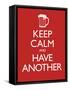 Keep Calm and Have Another (Carry on Spoof) Art Poster Print-null-Framed Stretched Canvas