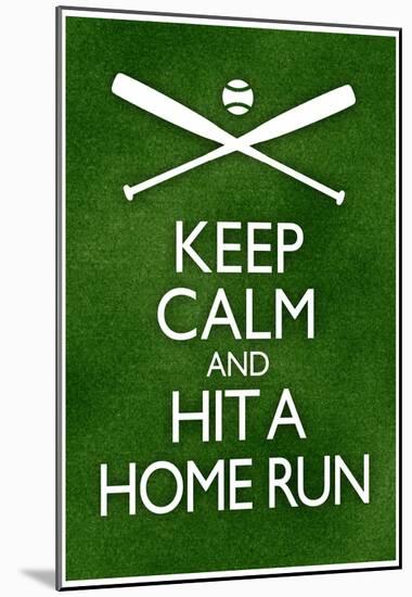 Keep Calm and Hit a Home Run Baseball-null-Mounted Poster
