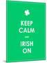 Keep Calm and Irish On-place4design-Mounted Art Print