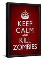 Keep Calm and Kill Zombies Humor Poster-null-Framed Poster