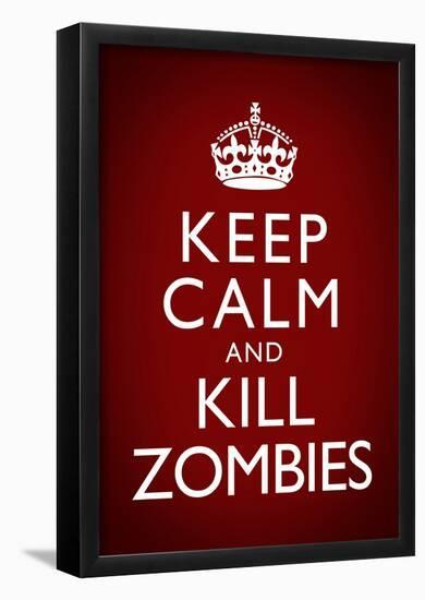 Keep Calm and Kill Zombies Humor Poster-null-Framed Poster