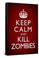 Keep Calm and Kill Zombies Humor Poster-null-Framed Stretched Canvas