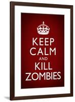 Keep Calm and Kill Zombies Humor Poster-null-Framed Poster