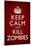 Keep Calm and Kill Zombies Humor Poster-null-Mounted Poster