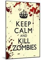 Keep Calm and Kill Zombies Humor Print Poster-null-Mounted Poster