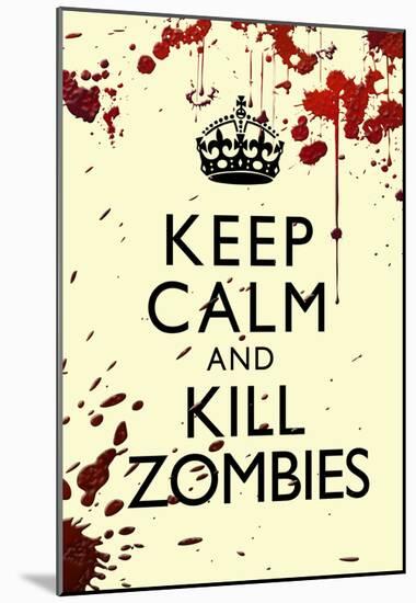 Keep Calm and Kill Zombies Humor Print Poster-null-Mounted Poster