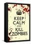 Keep Calm and Kill Zombies Humor-null-Framed Stretched Canvas