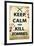 Keep Calm and Kill Zombies-null-Framed Standard Poster