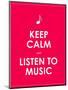 Keep Calm and Listen to Music,Vector Background,Eps10-place4design-Mounted Art Print